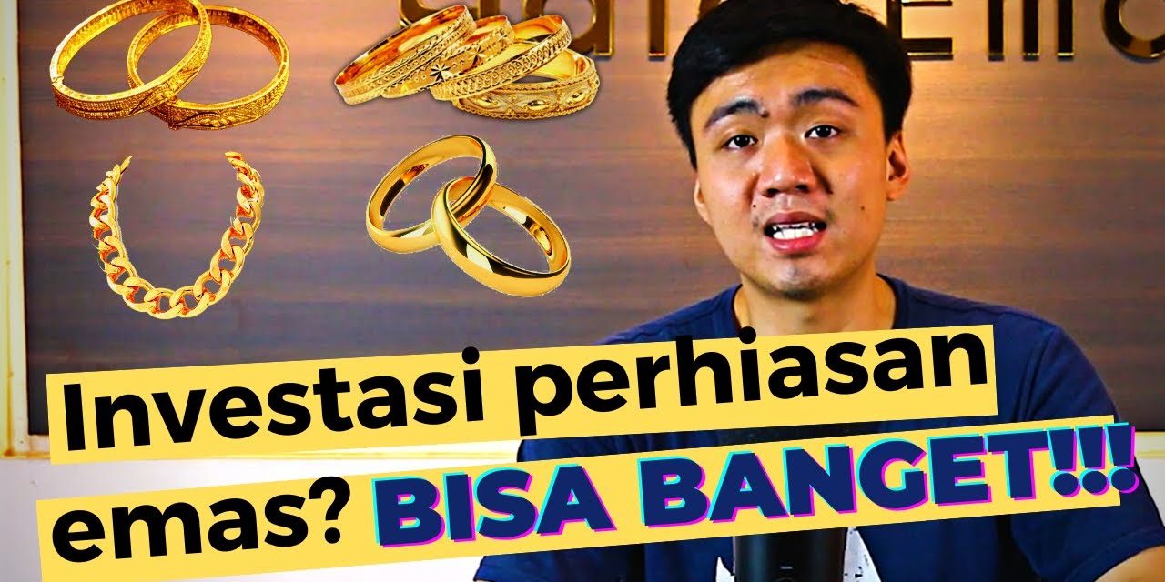 Prospek Investasi Perhiasan Emas Yang Perlu Diperhatikan